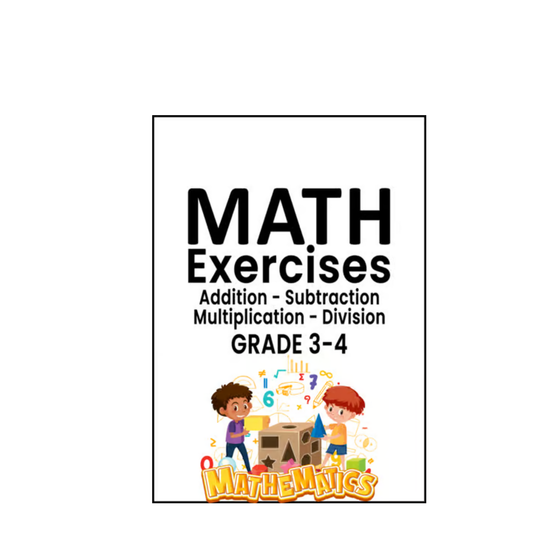 Math Workbook Grade 3 & 4 – Multiplication, Division, Addition & Subtraction with 3-Digit Numbers